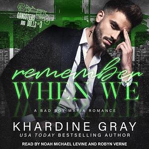 Remember When We: A Bad Boy Mafia Romance by Khardine Gray