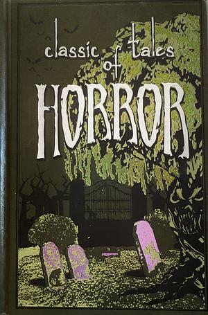 Classic Tales of Horror by Ernest Hilbert