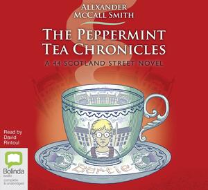 The Peppermint Tea Chronicles by Alexander McCall Smith