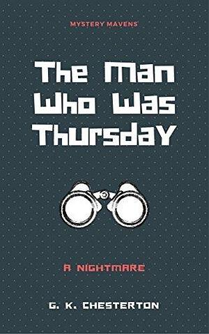 The Man Who Was Thursday : A Nightmare by G.K. Chesterton, G.K. Chesterton