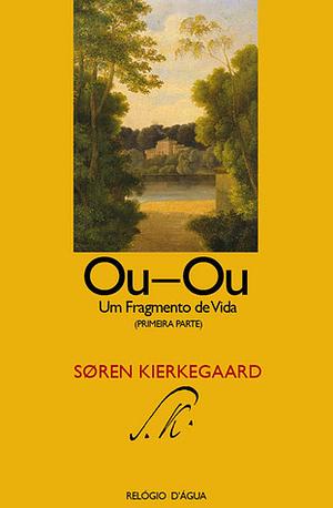 Ou-Ou: Um Fragmento de Vida by Søren Kierkegaard