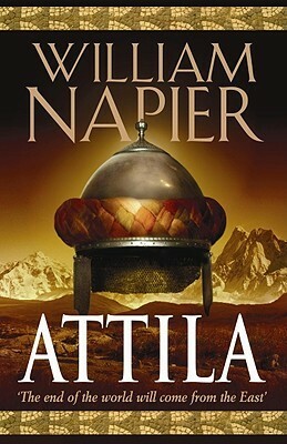 Attila: The Scourge of God by William Napier