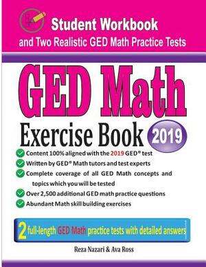 GED Math Exercise Book: Student Workbook and Two Realistic GED Math Tests by Reza Nazari, Ava Ross