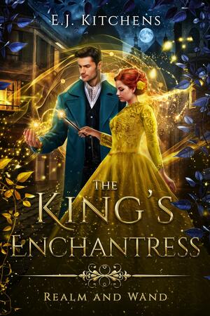 The King's Enchantress by E.J. Kitchens