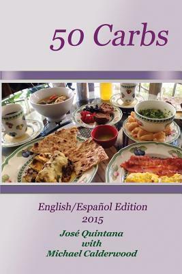 50 Carbs 2015 Edition: English/Español by Michael Calderwood, José Quintana