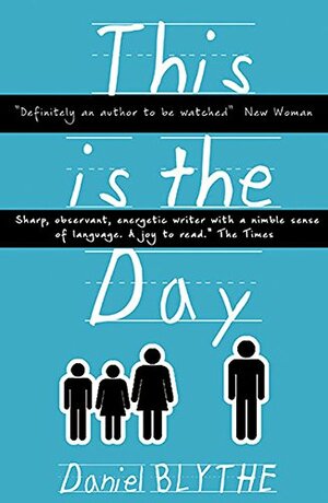 This Is the Day by Daniel Blythe