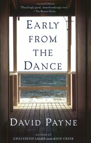 Early From The Dance - A Southern Novel Of Love And Betrayal by David Payne