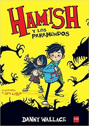 Hamish y los paramundos by Danny Wallace