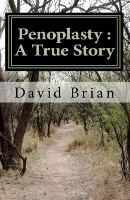 Penoplasty: A True Story by David Brian