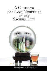 A Guide to Bars and Nightlife in the Sacred City by Benjamin Wachs