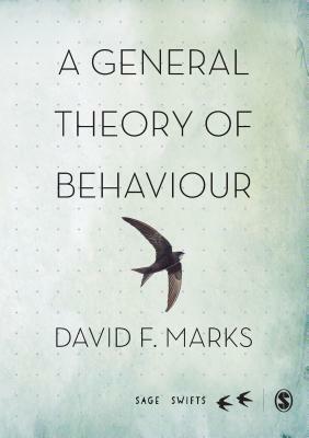 A General Theory of Behaviour by David F. Marks