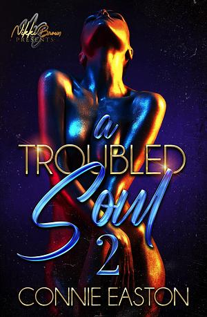 A Troubled Soul 2: The Finale by Connie Easton, Connie Easton