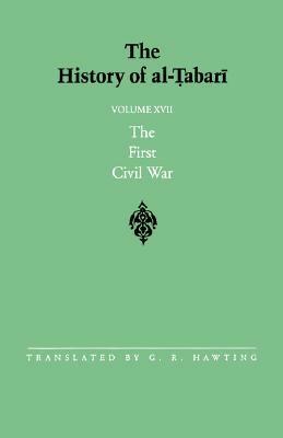 The History of al-Tabari, Volume 17: The First Civil War by G.R. Hawting, Muhammad Ibn Jarir Al-Tabari