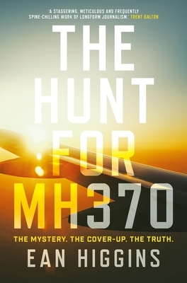 The Hunt for Mh370 by Ean Higgins