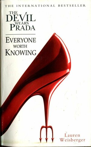 The Devil Wears Prada / Everyone Worth Knowing by Lauren Weisberger