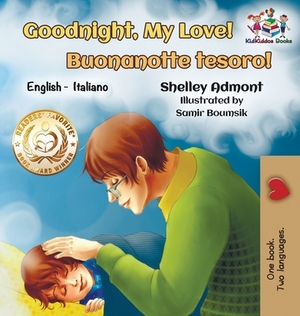 Goodnight, My Love! Buonanotte tesoro!: English Italian by Kidkiddos Books, Shelley Admont