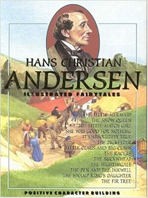 Hans Christian Andersen Illustrated Fairytales by Hans Christian Andersen
