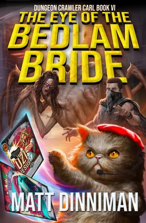The Eye of the Bedlam Bride by Matt Dinniman