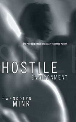 Hostile Environment by Gwendolyn Mink