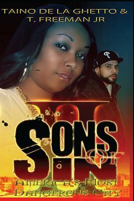 Sons of Sin II: America's Most Dangerous City by T. Freeman Jr, Taino De La Ghetto