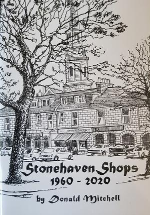 Stonehaven Shops 1960-2020 by Donald Mitchell