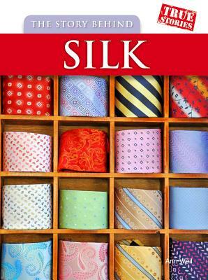 The Story Behind Silk by Ann Weil