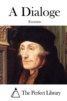 A Dialoge by Desiderius Erasmus