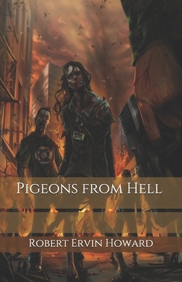Pigeons from Hell by Robert E. Howard