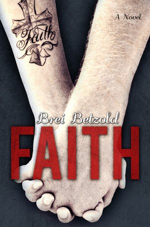 Faith by Brei Betzold