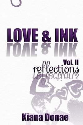 Love & Ink Vol. 2: Reflections by Kiana Donae