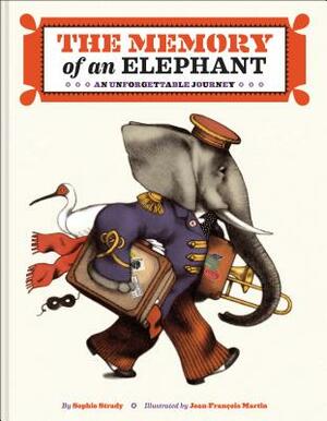 The Memory of an Elephant: An Unforgettable Journey by Sophie Strady