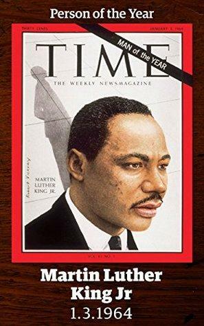 Martin Luther King Jr.: TIME Person of the Year 1963 by Time Inc.