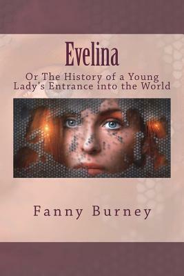 Evelina: Or the History of a Young Lady by Fanny Burney