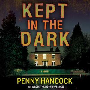 Kept in the Dark by Penny Hancock
