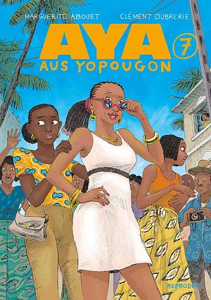 Aya aus Yopougon 7 by Marguerite Abouet