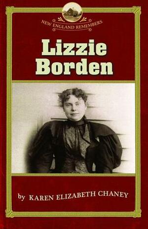 Lizzie Borden (New England Remembers) by Robert J. Allison, Karen Elizabeth Chaney, Robert Allison