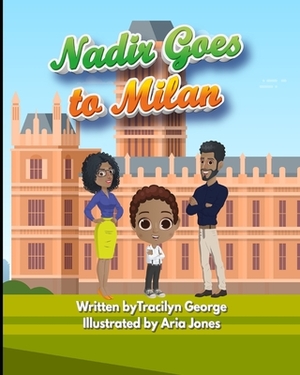 Nadir Goes To Milan by Tracilyn George