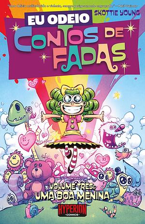 Eu Odeio Contos de Fadas Vol. 3: Uma Boa Menina by Skottie Young