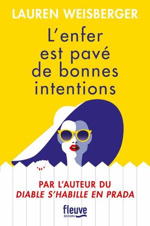 L'enfer est pavé de bonnes intentions by Lauren Weisberger