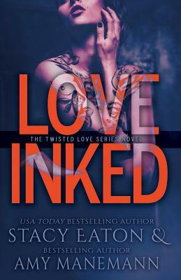 Love Inked by Stacy Eaton, Amy Manemann