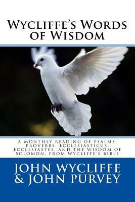 Wycliffe's Words of Wisdom by John Purvey, John Wycliffe