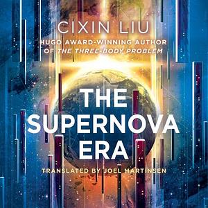 Supernova Era by Cixin Liu