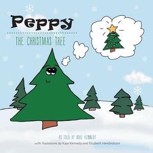 Peppy the Christmas Tree by Mike Kennedy