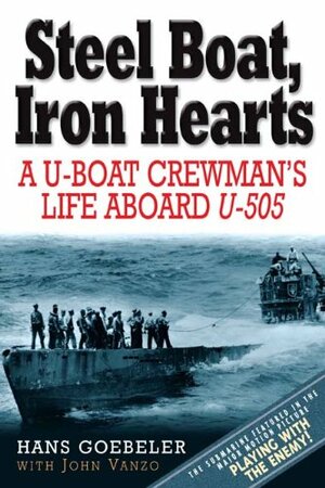 Steel Boat, Iron Hearts by Hans Goebeler