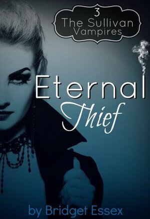 Eternal Thief by Bridget Essex