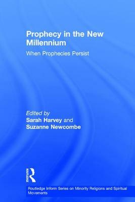 Prophecy in the New Millennium: When Prophecies Persist by 