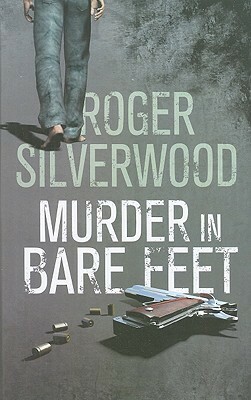 Murder in Bare Feet by Roger Silverwood