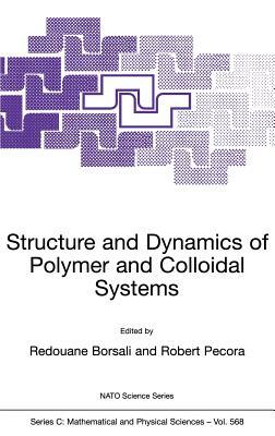 Structure and Dynamics of Polymer and Colloidal Systems by 