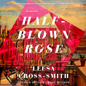 Half-Blown Rose by Leesa Cross-Smith