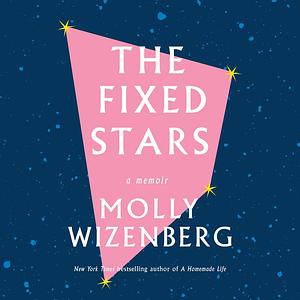 The Fixed Stars by Molly Wizenberg